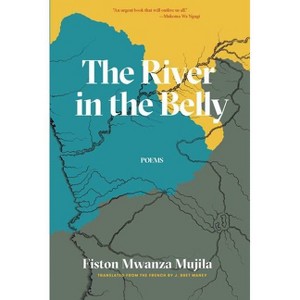 The River in the Belly - by  Fiston Mwanza Mujila (Paperback) - 1 of 1
