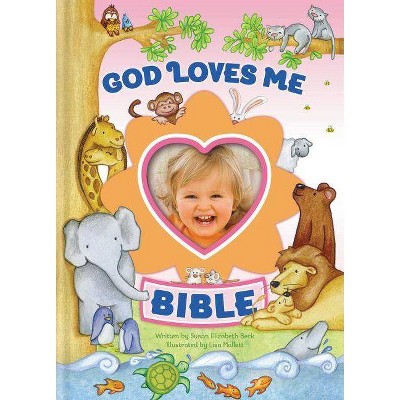 God Loves Me Bible, Newly Illustrated Edition - by  Susan Elizabeth Beck (Hardcover)