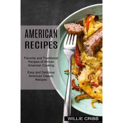 American Recipes - by  Willie Cribb (Paperback)