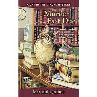 Murder Past Due - (Cat in the Stacks Mystery) by  Miranda James (Paperback)