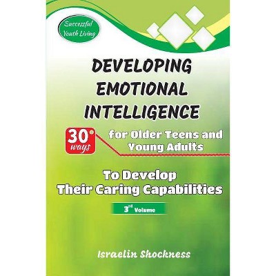 Developing Emotional Intelligence - (Successful Youth Living) by  Israelin Shockness (Paperback)