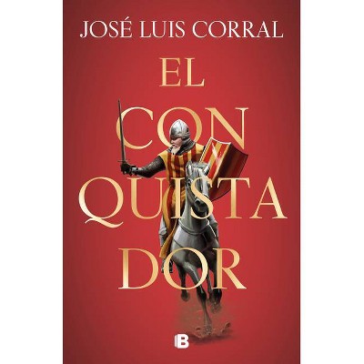  El Conquistador / The Conqueror - by  Jose Luis Corral (Hardcover) 