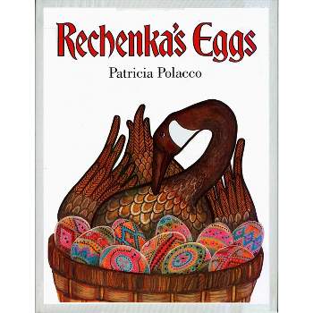 Rechenka's Eggs - by Patricia Polacco