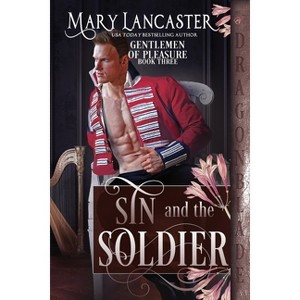 Sin and the Soldier - (Gentlemen of Pleasure) by  Mary Lancaster (Paperback) - 1 of 1