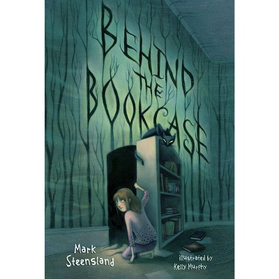 Behind the Bookcase - by  Mark Steensland (Paperback)