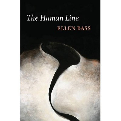 The Human Line - by  Ellen Bass (Paperback)