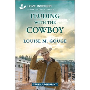 Feuding with the Cowboy - Large Print by  Louise M Gouge (Paperback) - 1 of 1