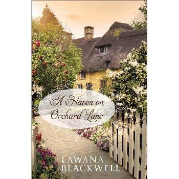 A Haven on Orchard Lane - by  Lawana Blackwell (Paperback)