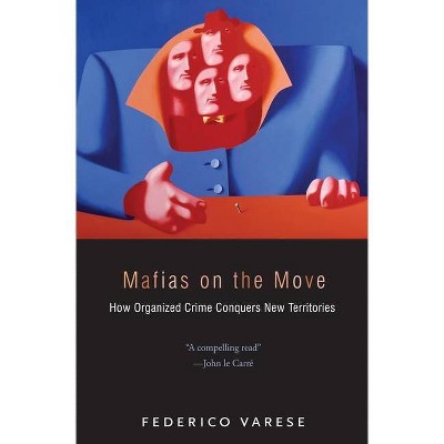 Mafias on the Move - by  Federico Varese (Paperback)