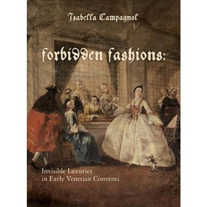 Forbidden Fashions - (Costume Society of America) by  Isabella Campagnol (Hardcover) - 1 of 1
