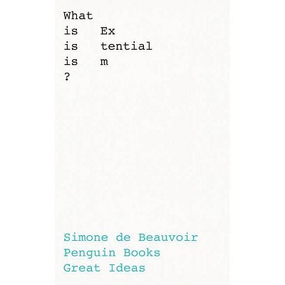 What Is Existentialism? - (Penguin Great Ideas) by  Simone De Beauvoir (Paperback)