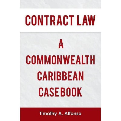 Contract Law a Commonwealth Caribbean Case Book - by  Timothy A Affonso (Paperback)