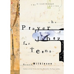 The Prayer of Jabez for Teens - (Breakthrough) by  Bruce Wilkinson (Paperback) - 1 of 1