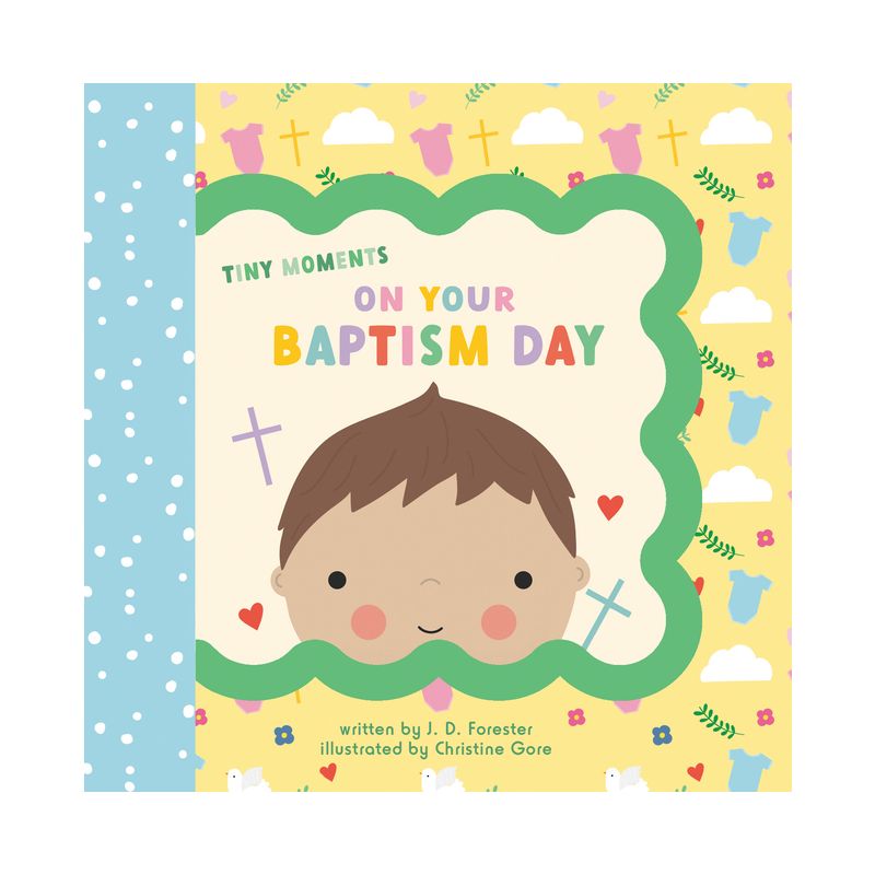 On Your Baptism Day - (Tiny Moments) by  J D Forester (Board Book), 1 of 2