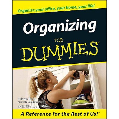 Organizing for Dummies - (For Dummies) by  Eileen Roth & Elizabeth Miles (Paperback)