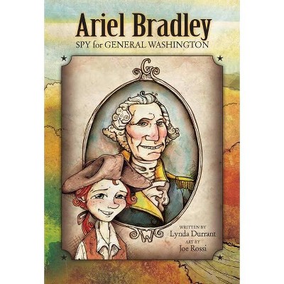 Ariel Bradley, Spy for General Washington - by  Lynda Durrant (Hardcover)