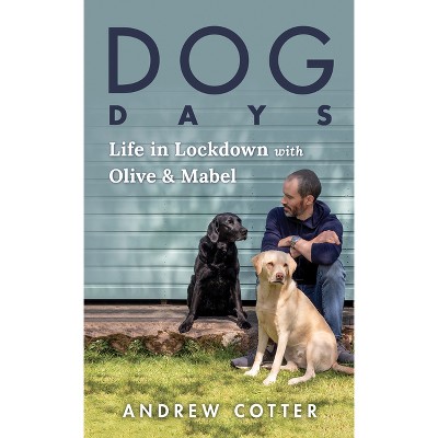 Dog Days - by  Andrew Cotter (Paperback)