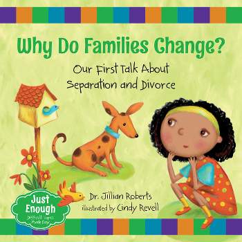 Why Do Families Change? - (Just Enough) by  Jillian Roberts (Paperback)
