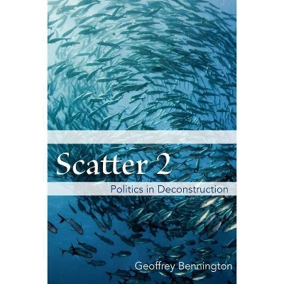 Scatter 2 - by  Geoffrey Bennington (Hardcover)