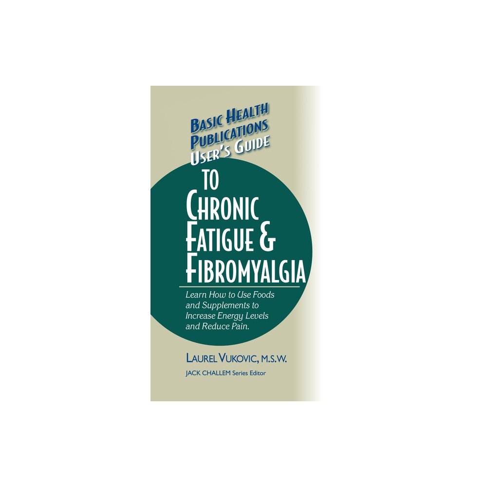 ISBN 9781681628479 product image for User's Guide to Chronic Fatigue & Fibromyalgia - (Basic Health Publications User | upcitemdb.com