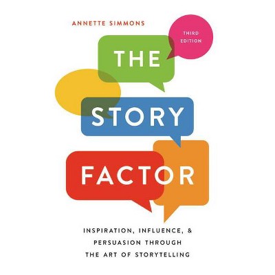 The Story Factor - 3rd Edition by  Annette Simmons (Paperback)