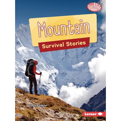 Mountain Survival Stories - (Searchlight Books (Tm) -- Survival Stories) by  Cynthia O'Brien (Paperback)