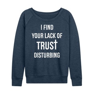 Women's - Instant Message - Lack Of Trust Disturbing Lightweight French Terry Slouchy - 1 of 4