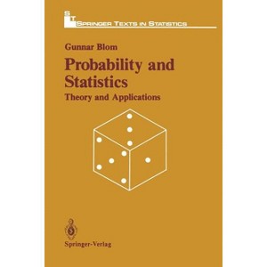 Probability and Statistics - (Springer Texts in Statistics) by  Gunnar Blom (Paperback) - 1 of 1