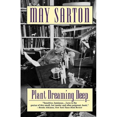 Plant Dreaming Deep - by  May Sarton (Paperback)