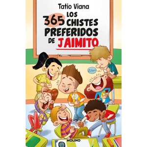 Los 365 Chistes Preferidos de Jaimito / Little Johnny's 365 Favorite Jokes - by  Tatio Viana (Paperback) - 1 of 1