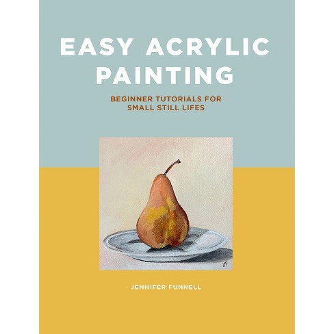 Easy Acrylic Painting - by Jennifer Funnell (Paperback)