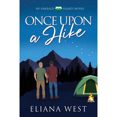 Once Upon a Hike - (Emerald Hearts) by  Eliana West (Paperback)
