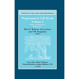 Programmed Cell Death, Volume I - (Advances in Cell Aging and Gerontology) by  S Estus & V Rangnekar & M P Mattson (Hardcover) - 1 of 1