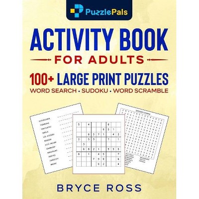 Activity Book for Adults - Large Print by  Puzzle Pals & Bryce Ross (Paperback)