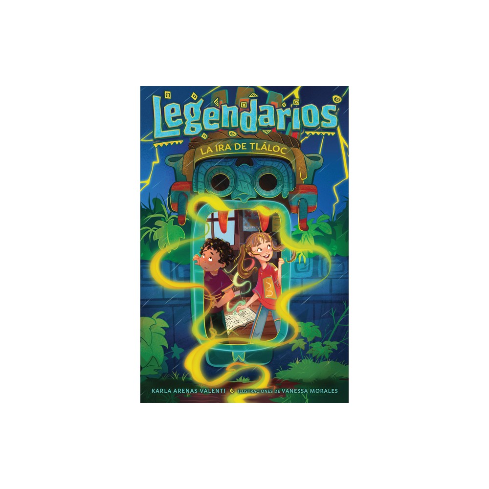 La IRA de Tlloc / Wrath of the Rain God - (Legendarios) by Karla Arenas Valenti (Paperback)