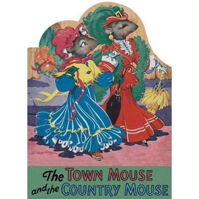 The Town Mouse and the Country Mouse - (Paperback)