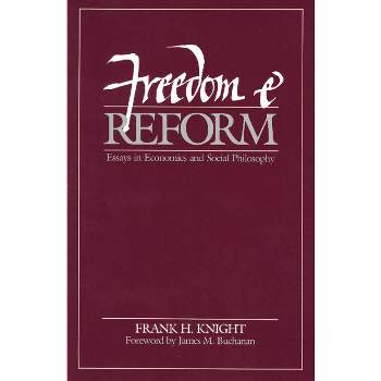 Freedom and Reform - by  Frank H Knight (Hardcover)