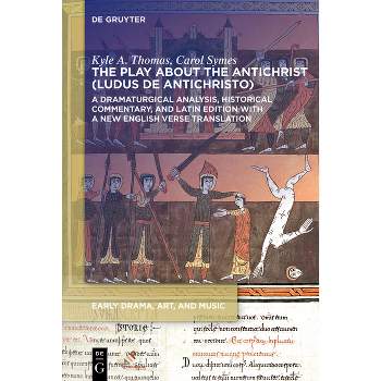The Play about the Antichrist (Ludus de Antichristo) - (Early Drama, Art, and Music) by  Kyle A Thomas & Carol Symes (Paperback)