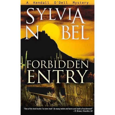 Forbidden Entry - (Kendall O'Dell Mystery) by  Sylvia Nobel (Paperback)