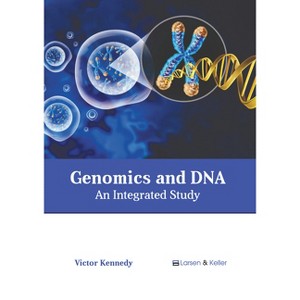 Genomics and Dna: An Integrated Study - by  Victor Kennedy (Hardcover) - 1 of 1