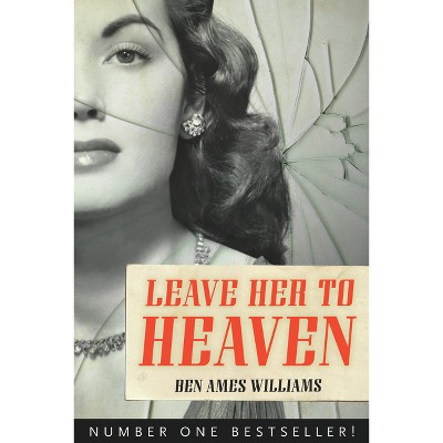 Leave Her to Heaven - (Rediscovered Classics) by  Ben Ames Williams (Paperback)