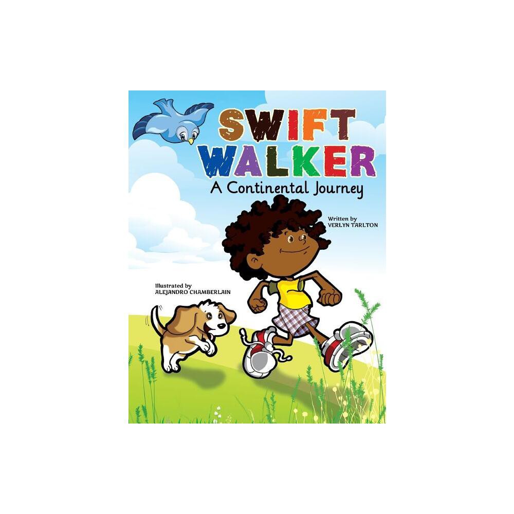 Swift Walker - (Swift Walker Science and Geography Books for Kids) by Verlyn Tarlton (Paperback)