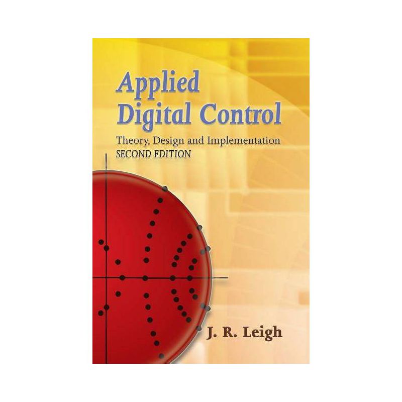 Applied Digital Control - (Dover Books on Engineering) 2nd Edition by  J R Leigh (Paperback), 1 of 2
