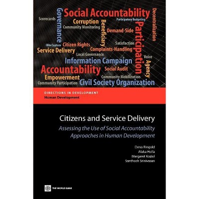 Citizens and Service Delivery - (Directions in Development - Human Development) by  Dena Ringold & Alaka Holla & Margaret Koziol (Paperback)