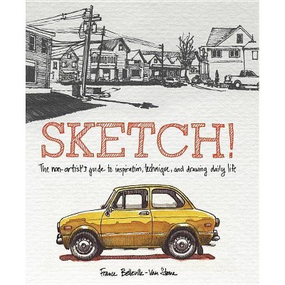 Sketch! - by  France Belleville-Van Stone (Paperback)