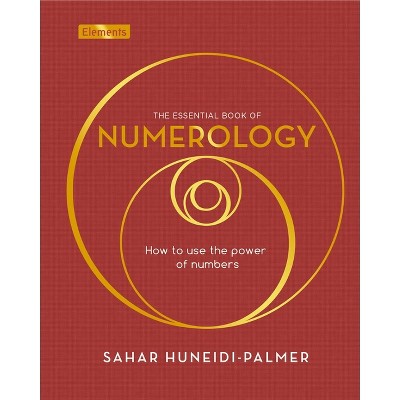 The Essential Book of Numerology - (Elements) by  Sahar Huneidi Palmer (Hardcover)