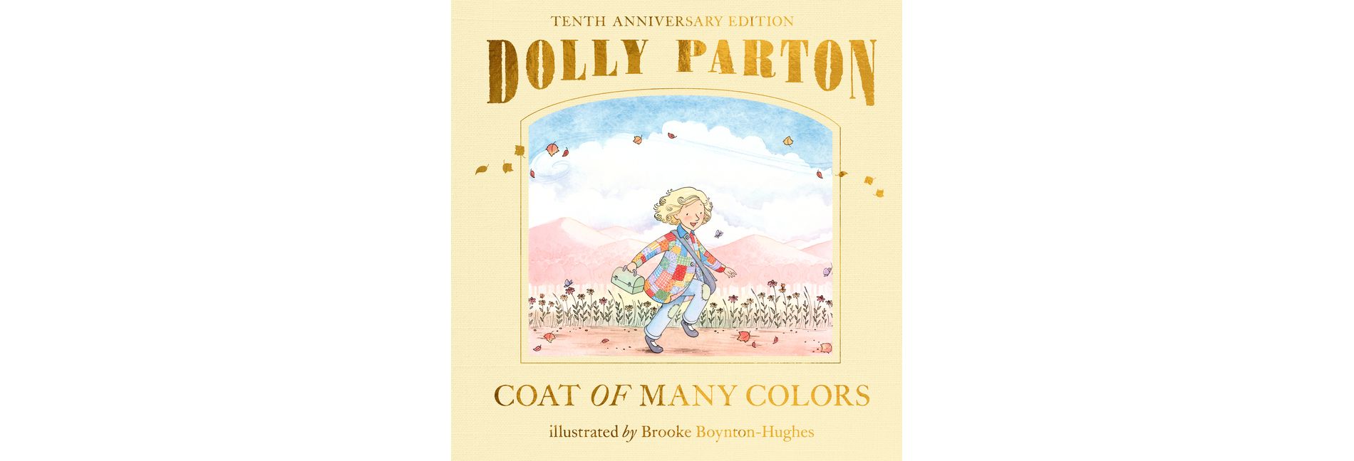 Coat of Many Colors: 10th Anniversary Edition - by  Dolly Parton (Hardcover)