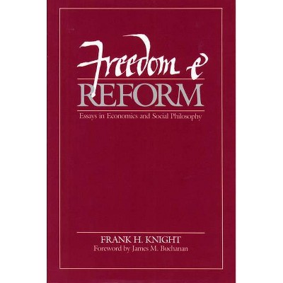 Freedom and Reform - by  Frank H Knight (Hardcover)