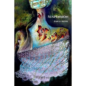 Suspension - (Terrapin Poetry) by  Paige Riehl (Paperback) - 1 of 1