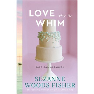 Love on a Whim - (Cape Cod Creamery) by Suzanne Woods Fisher - 1 of 1